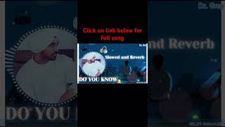 DO YOU KNOW  SLOWED AND REVERB diljitdosanjh [upl. by Lhamaj483]