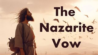 The Nazarite Vow [upl. by Abijah]