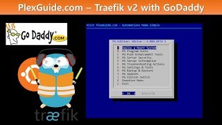 PlexGuide Traefik Deployment with GoDaddy [upl. by Weinman]