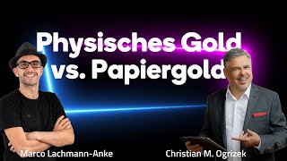 Christian M Ogrizek  Physisches Gold vs Papiergold Risiken und Chancen [upl. by Sug]