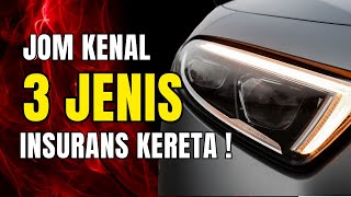 Jom Kenal 3 Jenis Insurans Kereta [upl. by Adliw]