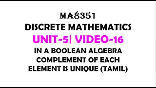 COMPLEMENT OF AN ELEMENT IS UNIQUE IN BOOLEAN ALGEBRA  DISCRETE MATHEMATICS  UNIT5  VIDEO16 [upl. by Teeter]