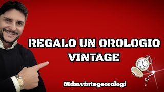 REGALO UN OROLOGIO VINTAGE [upl. by Jaddan]