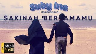 Suby Ina  Sakinah Bersamamu  Official Music Video [upl. by Zuleika]