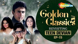 Golden Classics Ep 15 TEEN DEVIAN Dev Anand Nanda Simi  SDBurman Rajiv Vijayakar RJ Ruchi [upl. by Aikyn]