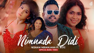 Nimnada Didi Hade නිම්නාද දිදී හදේ  Nishani Neranjana Ft Rotz Official Music Video [upl. by Yelsna]