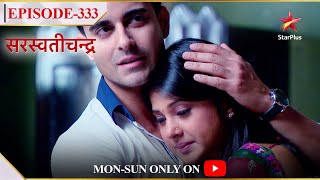 Saraswatichandra  Season 1  Episode 333  Kya hoga Kumud ka faisla [upl. by Rudolfo]