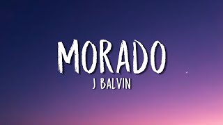 J Balvin  Morado Lyrics  Letra [upl. by Meng796]