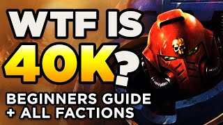 WTF IS WARHAMMER 40K  EXPLAINED  FULL BEGINNERS GUIDE  EVERY MAJOR FACTION  LoreHistory [upl. by Lemart932]