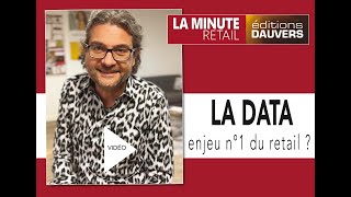 La MINUTE RETAIL  La data enjeu n°1 du retail  Non  bien sûr [upl. by Seta890]