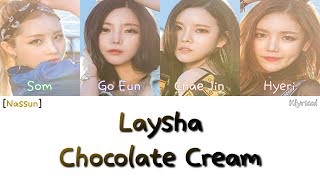 LAYSHA 레이샤 feat NASSUN 낯선  Chocolate Cream HanRomEng Color Coded Lyrics [upl. by Ydnamron]