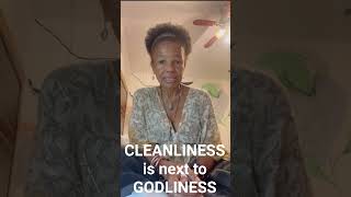 CLEANLINESS is next to GODLINESS [upl. by Pember]