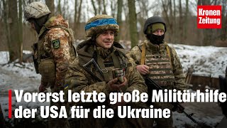 225 Millionen Euro  Vorerst letzte große Militärhilfe der USA für die Ukraine  kronetv NEWS [upl. by Lladnew]