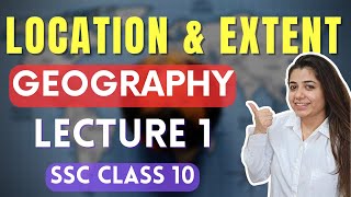 Location and Extent Lecture 1  Geography SSC Class 10  Maharashtra State Board [upl. by Leno]