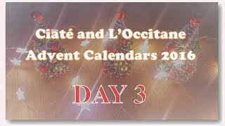 Ciaté and LOccitane Advent Calendars 2016  Day 3 [upl. by Midge542]