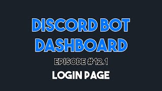 Discord Bot Dashboard 121  Implement Login Page [upl. by Layman848]