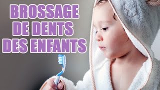 Conseils pour le brossage des dents des enfants [upl. by Billen978]