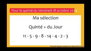 PRONOSTIC PMU QUINTÉ  DU JOUR VENDREDI 18 OCTOBRE 2024 [upl. by Scotti]