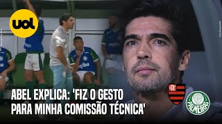 EXCLUSIVO ABEL FERREIRA NÃO VOU NEGAR QUE FIZ O GESTO MAS FOI PARA A MINHA COMISSÃO TÉCNICA [upl. by Creigh968]