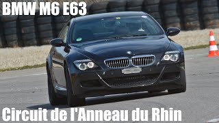 Anneau du Rhin 30km  12811  BMW M6 E63 Coupé Hot Lap S85 V10 Power [upl. by Ihdin]