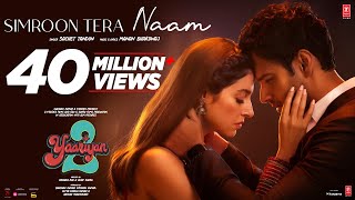 SIMROON TERA NAAM Yaariyan 2  Divya Khosla K Yash Manan Sachet Radhika R Vinay S  Bhushan K [upl. by Nortal]