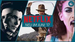 Neu auf Netflix im Juni 2017  Die besten Filme und Serien [upl. by Oal]