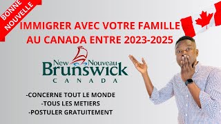 BONNE NOUVELLE  IMMIGRER AU NOUVEAU BRUNSWICK AU CANADA🇨🇦 GRATUITEMENT EN 2024 [upl. by Rehotsirk]