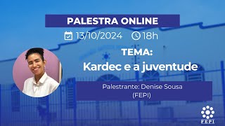 Palestra online quotKardec e a juventudequot com Denise Sousa FEPI [upl. by Milli]