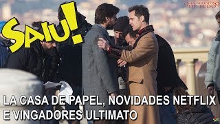 LA CASA DE PAPEL VINGADORES ULTIMATO E NOVIDADES NETFLIX  NERD SAIU [upl. by Ahsekahs]