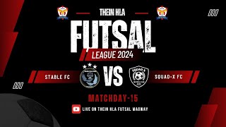 Thein Hla Futsal League2024 Magway Week2 B  Matchday15 Stable Fc Vs SquadX Fc [upl. by Donahue]