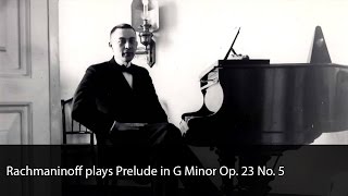 Rachmaninoff plays Prelude in G Minor Op 23 No 5 [upl. by Farny]