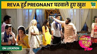 Reva हुई Pregnantघरवाले हुए खुश  Milke Bhi Hum Na Mile  On Location SONY TV [upl. by Hanson]