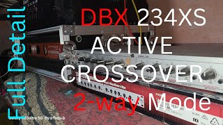 DBX 234XS Crossover 2way💥 mode settings  Active crossover  full detail [upl. by Gnilsia]