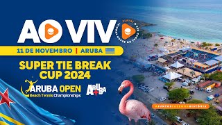 SUPER TIE BREAK CUP  ARUBA OPEN 2024  TODOS OS JOGOS [upl. by Amikahs150]