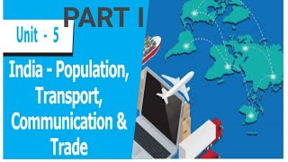 INDIA  POPULATION TRANSPORT COMMUNICATION amp TRADE PART 1 [upl. by Shirley]