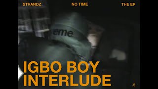 Strandz  IGBO BOY INTERLUDE Official Audio [upl. by Eelirem]