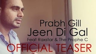 Teaser  Jeen Di Gal  Prabh Gill Feat Raxstar amp Prophe C  Latest Punjabi Songs  Coming Soon [upl. by Maxma419]