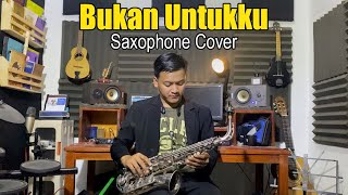 Bukan Untukku  Saxophone Cover [upl. by Desirae106]