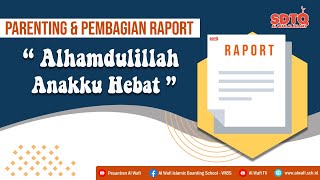 SDTQ Al Wafi Islamic Boarding School  Parenting dan Pengambilan Raport [upl. by Hogan]