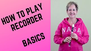 How to Play Recorder  The Basics [upl. by Riada860]