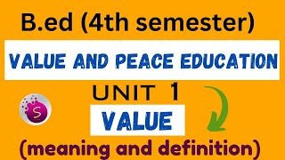 Meaning and definition of value  value and peace education  unit 1  bed  4th semester [upl. by Odilia]