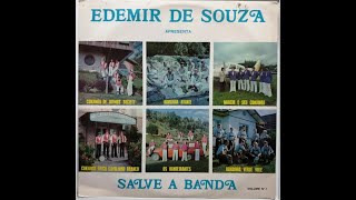 EDEMIR DE SOUZA  SALVE A BANDA  VOLUME 1 [upl. by Adalie]