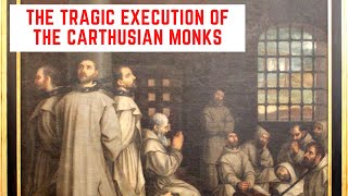 The TRAGIC Execution Of The Carthusian Monks [upl. by Aivatra]