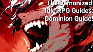 Dominion Guide  The Demonized Idle RPG Guide [upl. by Oilicec]