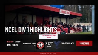 Wombwell Town VS Wakefield AFC Match Highlights 30324 [upl. by Gilbertina]