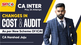 Changes in CA Inter Costing amp Audit as per New Scheme of ICAI  CA Harshad Jaju [upl. by Ileane919]