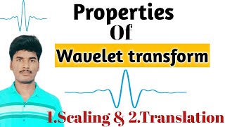 Properties of wavelet transform  Characteristics of wavelet transform scale and location [upl. by Lilahk]