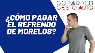 ¿Cómo pagar el refrendo de Morelos  Cápsula de preguntas frecuentes de Goparken amp Gestoauto [upl. by Jaycee]