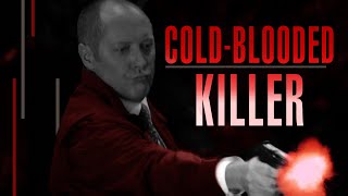 The Blacklist  Raymond Reddington  ColdBlooded Killer [upl. by Weissberg]