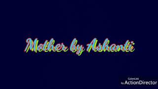 Mother by Ashanti [upl. by Nosila]